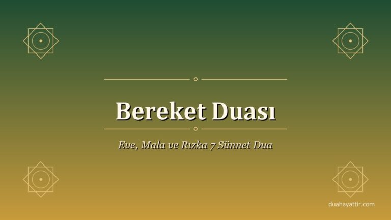 Bereket Duası: Eve, Mala ve Rızka Bereket İçin 7 Sünnet Dua
