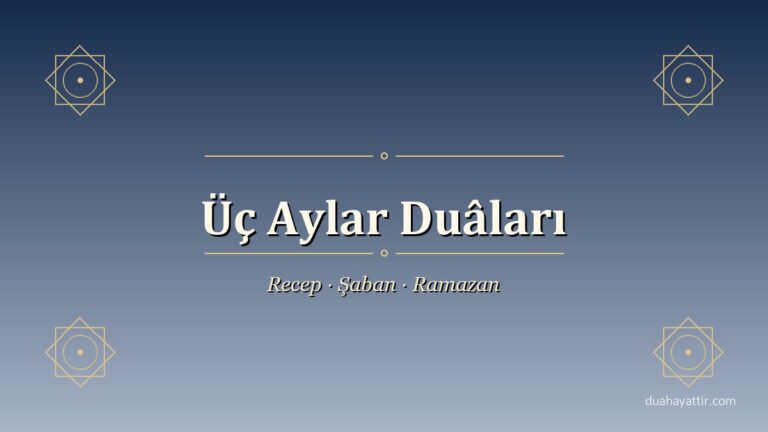 Üç Aylar Duâları: Recep, Şaban ve Ramazan Boyunca Sünnet Vird