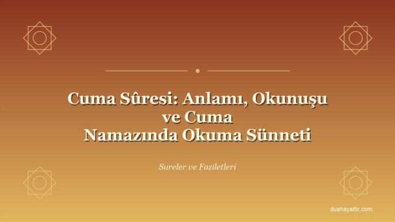 Cuma Sûresi: Anlamı, Okunuşu ve Cuma Namazında Okuma Sünneti