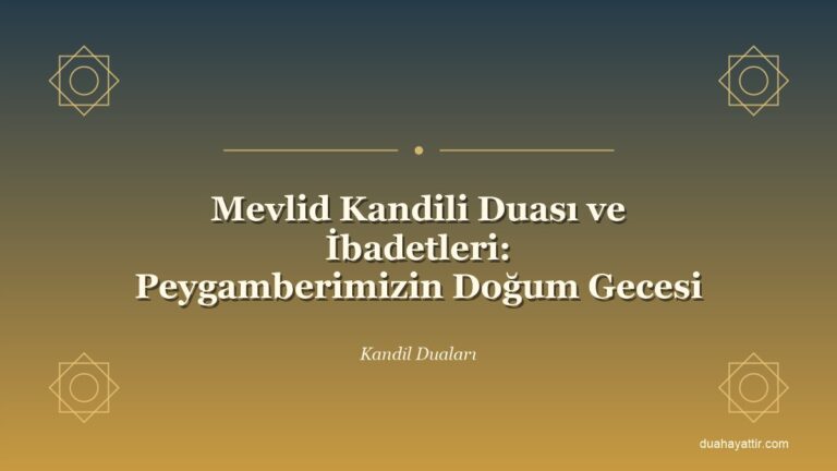 Mevlid Kandili Duası ve İbadetleri: Peygamberimizin Doğum Gecesi