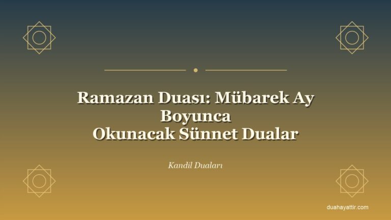 Ramazan Duası: Mübarek Ay Boyunca Okunacak Sünnet Dualar