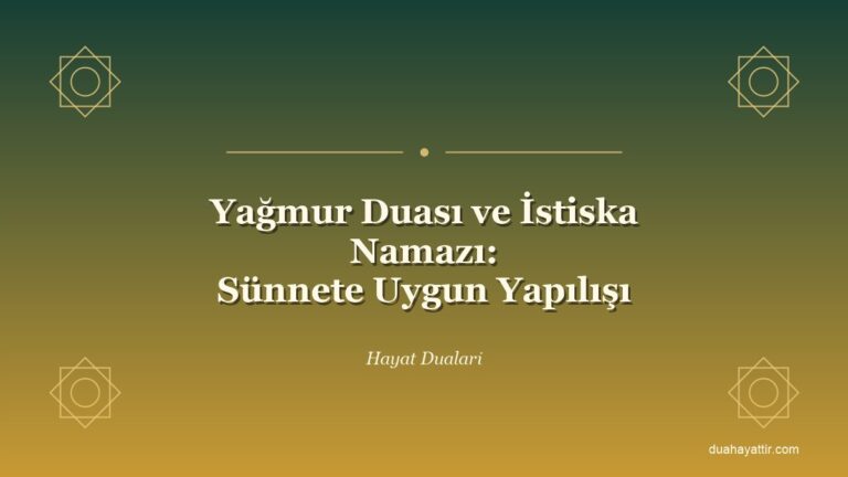 Yağmur Duası ve İstiska Namazı: Sünnete Uygun Yapılışı